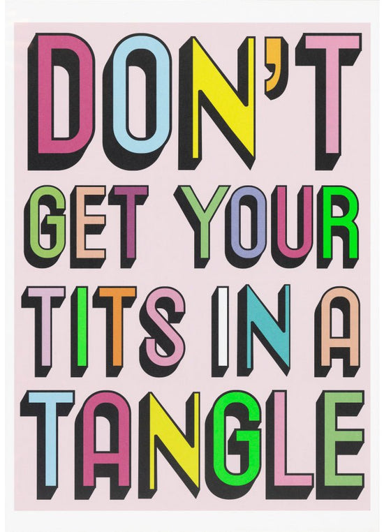 Don't get your Tits in a Tangle - A3 Plakat - Filurfifi